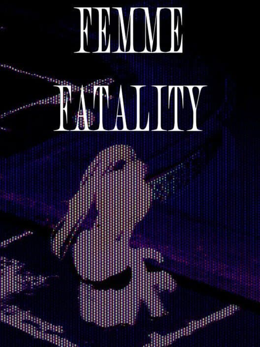 Femme Fatality