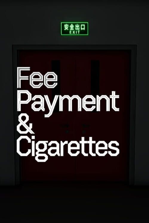 Fee Payment & Cigarettes