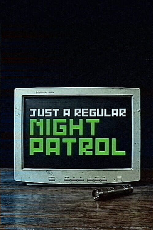 Just a Regular Night Patrol
