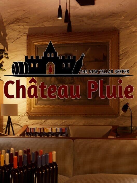 Château Pluie: The New Cellar Keeper