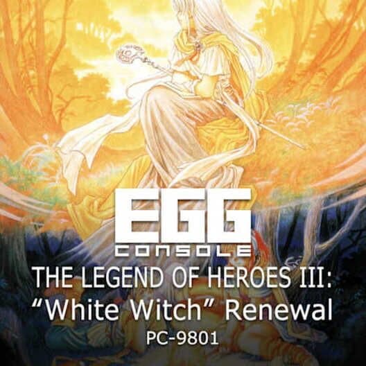 Eggconsole The Legend of Heroes III: "White Witch" Renewal PC-9801