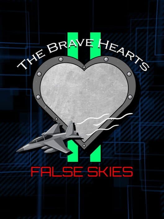 The Brave Hearts II: False Skies
