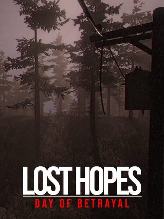 Lost Hopes: Day of Betrayal