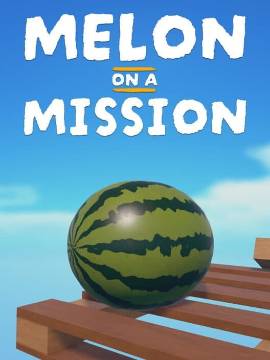 Melon on a Mission