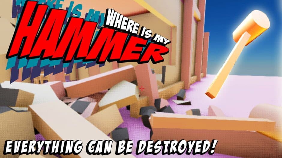 Where Is My Hammer: Destroy Everything! banner