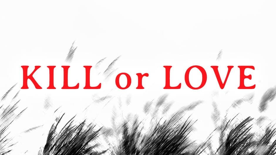 Kill or Love banner