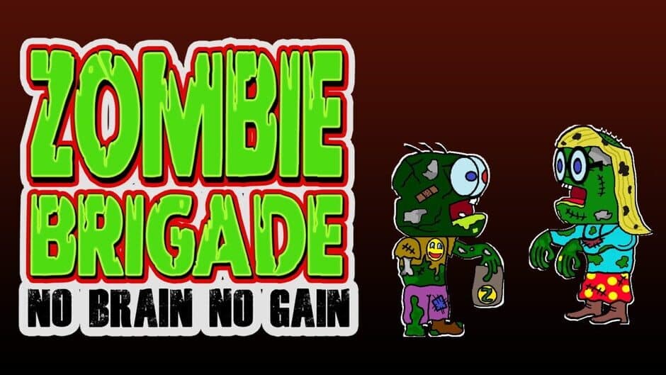 Zombie Brigade: No Brain No Gain banner