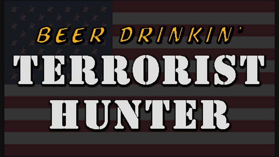 Beer Drinkin' Terrorist Hunter banner
