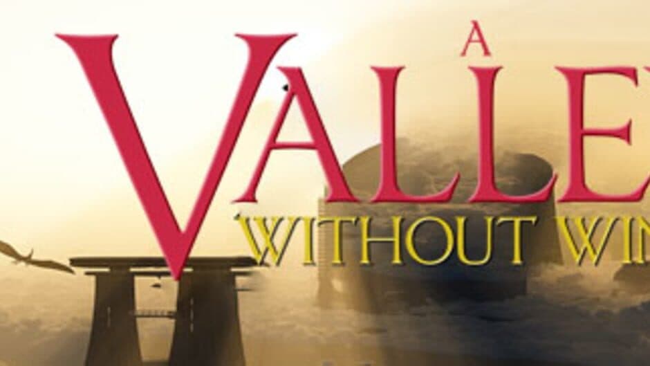 A Valley Without Wind banner