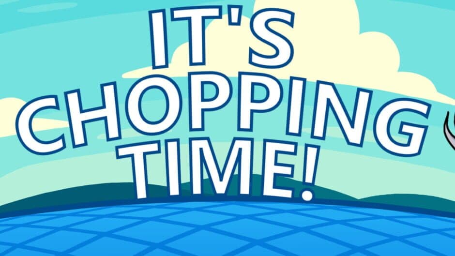 It's Chopping Time! banner