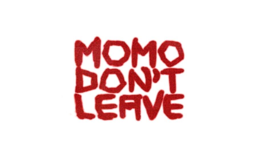 Momo Don't Leave banner