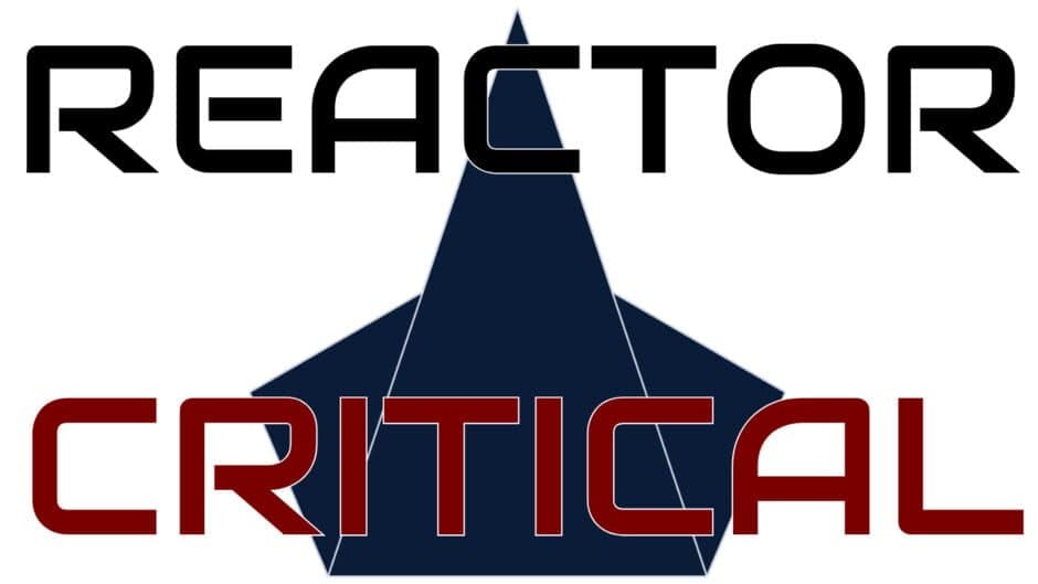Reactor Critical banner
