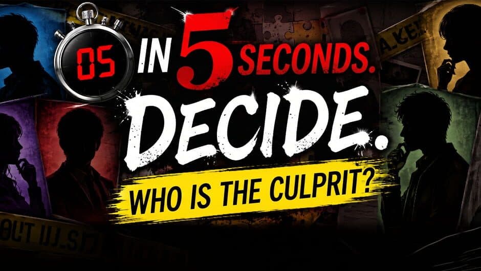 Decide in 5 Seconds: Who Is the Culprit? banner