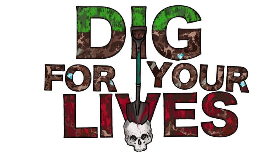 Dig for Your Lives banner