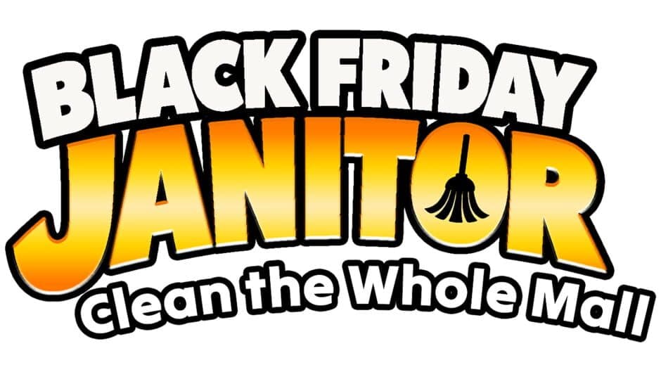 Black Friday Janitor: Clean the Whole Mall banner