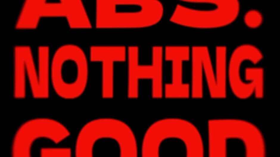 Absolutely Nothing Good banner