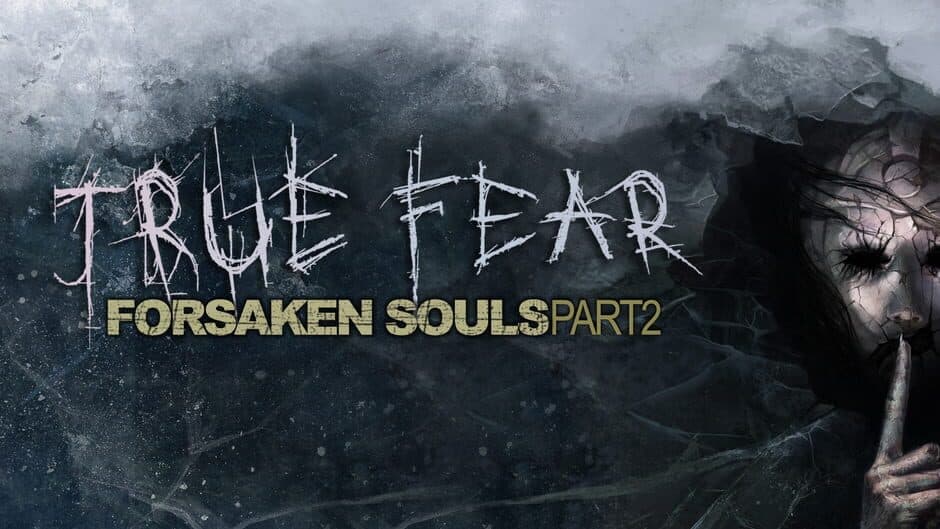 True Fear: Forsaken Souls Part 2 banner