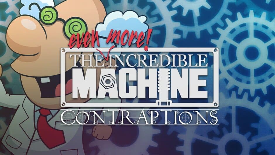 The Incredible Machine: Even More Contraptions banner